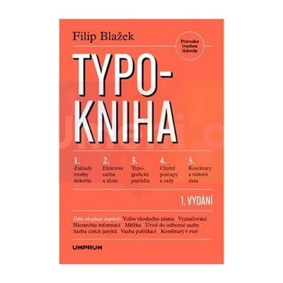 Typokniha - Průvodce tvorbou tiskovin, 2. vydání - Filip Blažek