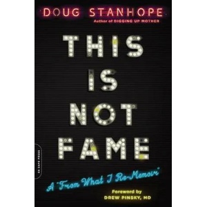 This Is Not Fame | Doug Stanhope (ISBN: 9780306921896)