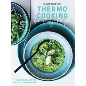 Thermo Cooking for Busy People | Olivia Andrews (ISBN: 9781682684092)