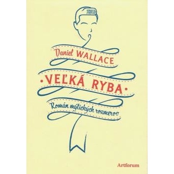 Veľká ryba Daniel Wallace