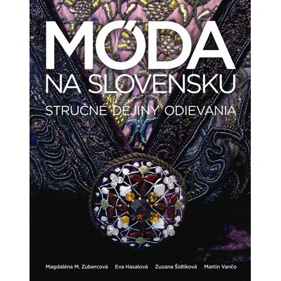 Móda na Slovensku - Eva Hasalová, Martina Orosova, Zuzana Šidlíková, Martin- Kniha