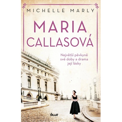 Maria Callasová - Michelle Marly