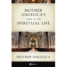 Mother Angelica's Guide to the Spiritual Life