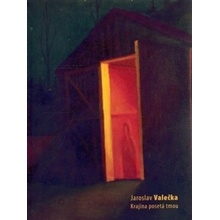 Jaroslav Valečka / Krajina posetá tmou - Petr Pivoda, Jaroslav Valečka, Petr Vaňous