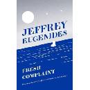 Fresh Complaint - Jeffrey Eugenides