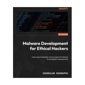 Malware Development for Ethical Hackers | Zhassulan Zhussupov (ISBN: 9781801810173)