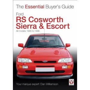 Essential Buyers Guide Ford Rs Cosworth Sierra & Escort | Dan Williamson (2013)