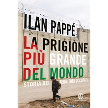 prigione più grande del mondo. Storia dei territori occupati