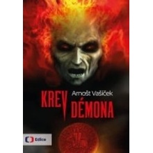 Krev démona - Thriller s děsivým historickým tajemstvím - Vašíček Arnošt