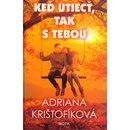 Keď utiecť, tak s tebou - Adriana Krištofíková