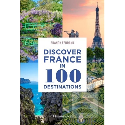 Discover France in 100 Destinati…