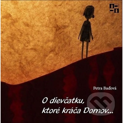 O dievčatku, ktoré kráča Domov - Petra Baďová