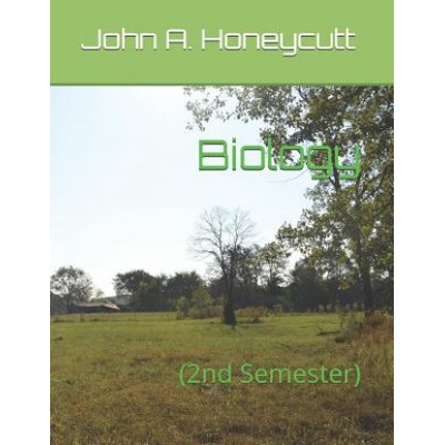 Biology Workbook: (2nd Semester) | John A Honeycutt