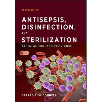 Antisepsis, Disinfection, and Sterilization | Gerald E. McDonnell