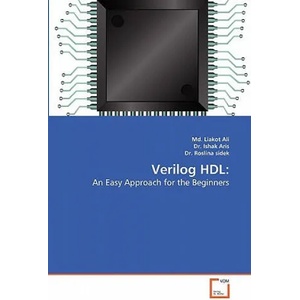 Verilog Hdl | Md. Liakot Ali, Ishak Aris, Roslina Sidek (ISBN: 9783639267914)