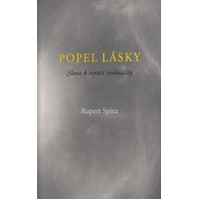 Spira Rupert: Popel lásky - Slova k esenci neduality