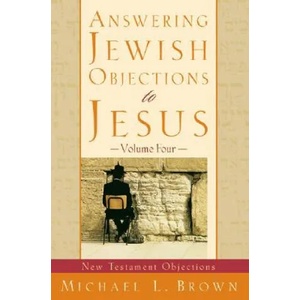 Answering Jewish Objections to Jesus - New Testament Objections | Michael L. Brown (ISBN: 9780801064265)