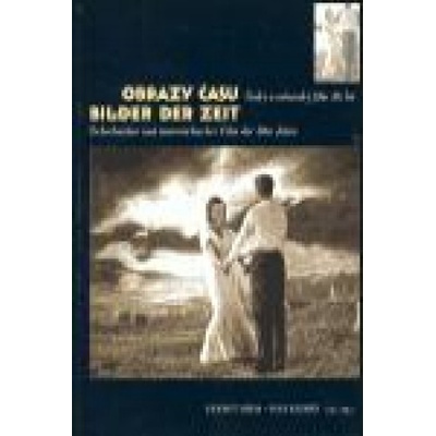 Obrazy času / Bilder der Zeit