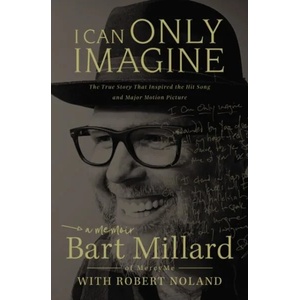 I Can Only Imagine | Bart Millard (ISBN: 9780785216735)