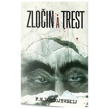 Zločin a trest - Michajlovič Dostojevskij Fjodor