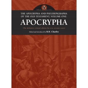 Apocrypha and Pseudepigrapha of the Old Testament, Volume One | R. H. Charles (ISBN: 9781955821353)