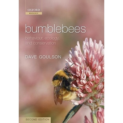 Bumblebees - Behaviour, Ecology, and Conservation Goulson Dave University of Stirling UKPaperback