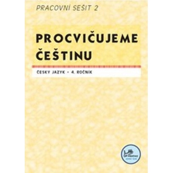 Procvičujeme češtinu 4. ročník pracovní sešit 2 Hana Mikulenková