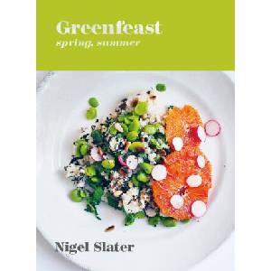 Greenfeast: Spring, Summer | Slater, Nigel (ISBN: 9781984858719)