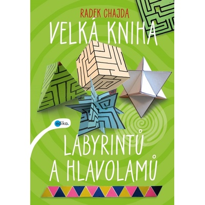 Velká kniha labyrintů a hlavolamů - Radek Chajda