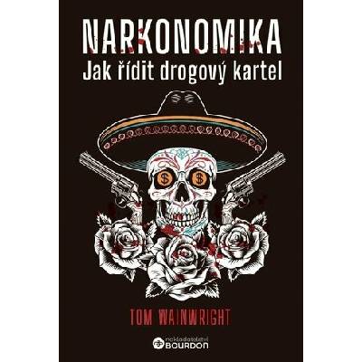 Narkonomika: Jak řídit drogový kartel