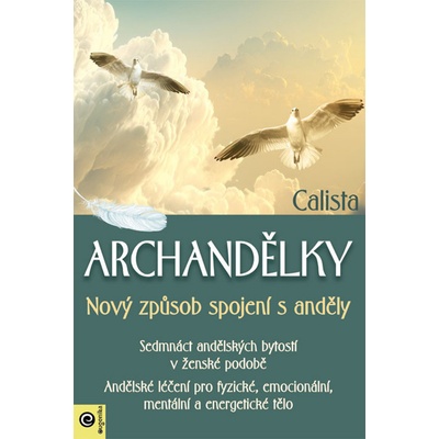 Archandělky - Nový způsob spojení s anděly - Calista