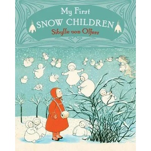 My First Snow Children | Sibylle von Olfers (ISBN: 9781782505235)