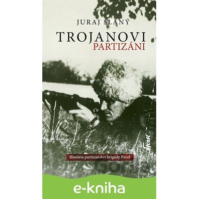 Trojanovi partizáni - Juraj Slaný