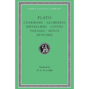 Charmides. Alcibiades I and II. Hipparchus. The Lovers. Theages. Minos. Epinomis | Plato (ISBN: 9780674992214)