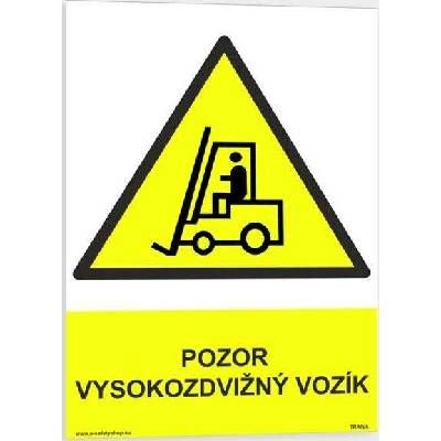 Traiva s.r.o Pozor vysokozdvižný vozík Verze: Samolepka 210 x 297 mm (A4) tl. 0.1 mm - Kód: 03602