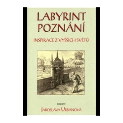 Labyrint poznání - Jaroslava Urbanová
