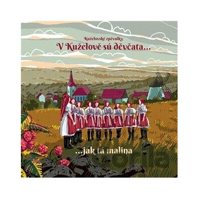 Kuželovské zpěvulky - V Kuželově sú děvčata...jak tá malina CD