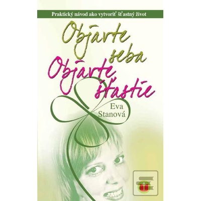 Objavte seba, objavte šťastie - Eva Stanová