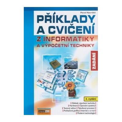 Příklady a cvičení z informatiky Zadání - Pavel Navrátil