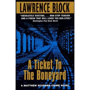A Ticket to the Bone Yard | Lawrence Block (ISBN: 9780380709946)