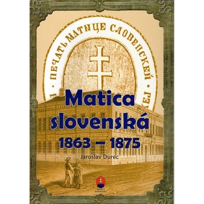Matica slovenská 1863 – 1875