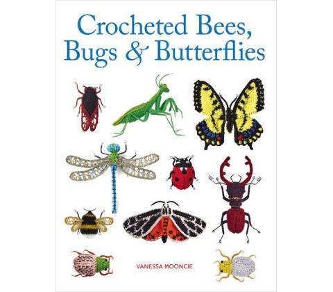Crocheted Bees, Bugs & Butterflies