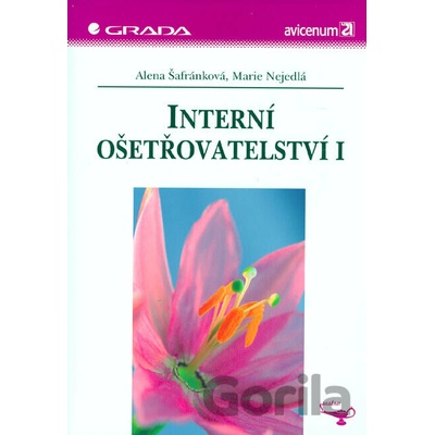 Interní ošetřovatelství I - Alena Šafránková, Marie Nejedlá