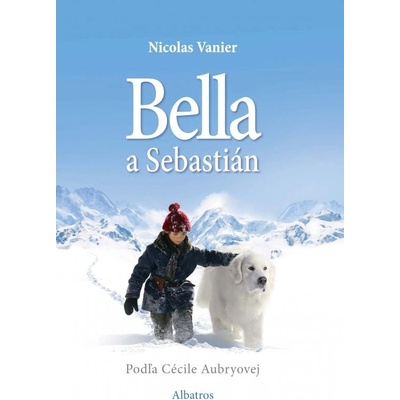 Bella a Sebastian - Nicolas Vanier