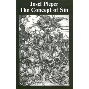 Concept of Sin | Josef Pieper, Edward T. Oakes (ISBN: 9781890318086)