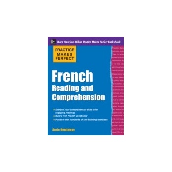 Practice Makes Perfect French Reading and Comprehension - Heminway Annie