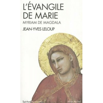 L´évangile de Marie - Myriam de Magdala - Leloup, J.