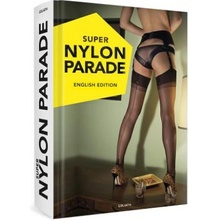 Super Nylon Parade - Women, Legs, and NylonsPevná vazba