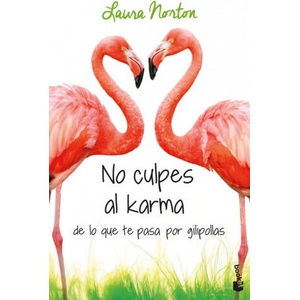 NO CULPES AL KARMA DE LO QUE TE PASA POR GILIPOLLAS | LAURA NORTON (2018)