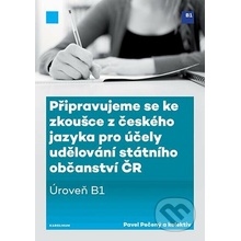 Připravujeme se ke zkoušce z českého jazyka pro účely udělování státního občanství ČR úroveň B1